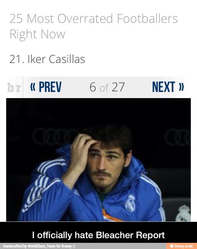 21. Iker Casillas
I officially hate Bleacher Report - I officially hate Bleacher Report