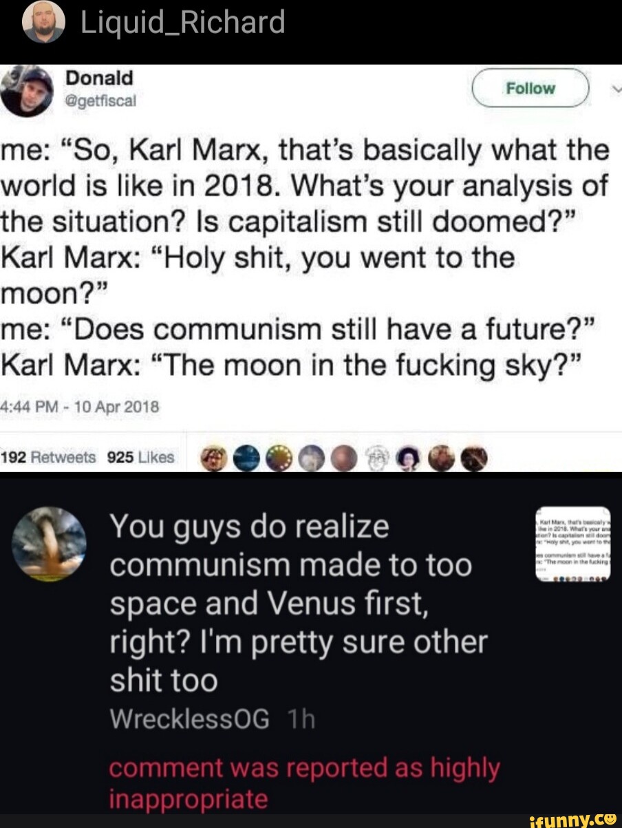 Liquid Richard Donald Follow Me So Karl Marx That S Basically What