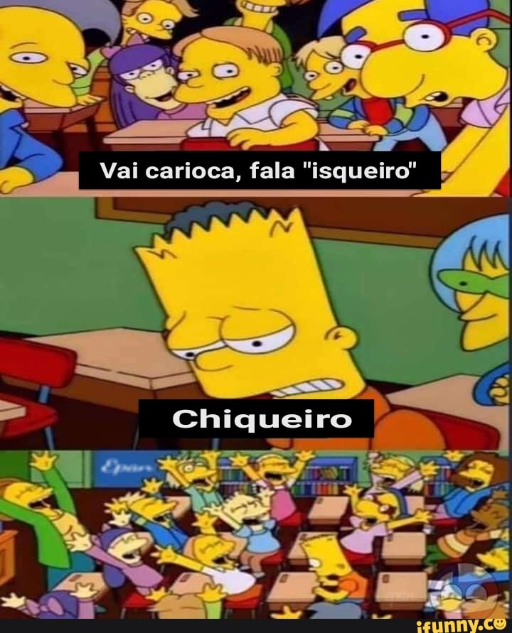 Doo vis
Vai carioca, fala "isqueiro"