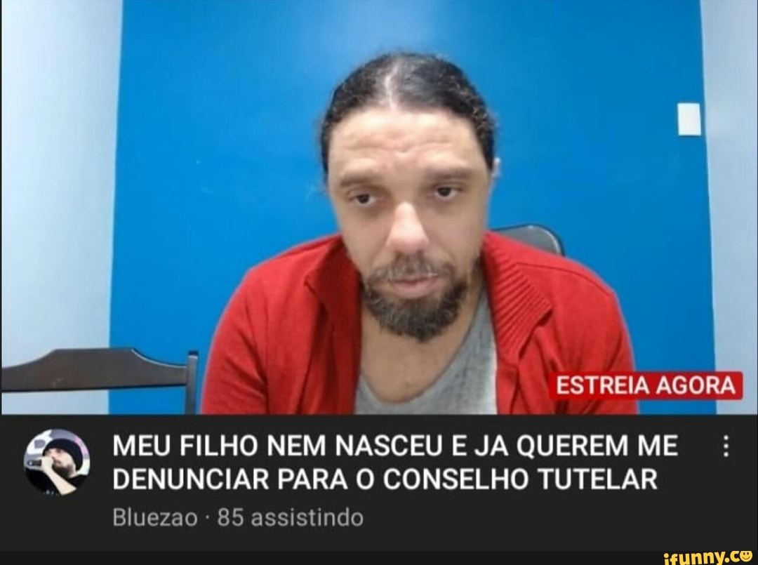 ESTREIA AGORA
MEU FILHO NEM NASCEU E JA QUEREM ME DENUNCIAR PARA O CONSELHO TUTELAR
Bluezao 85 assistindo