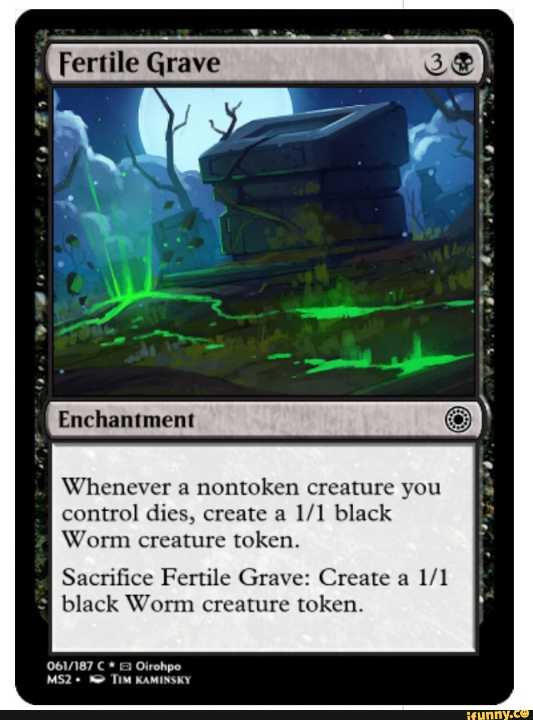 Whenever a nontoken creature you control dies, create a 1/1 black Worm