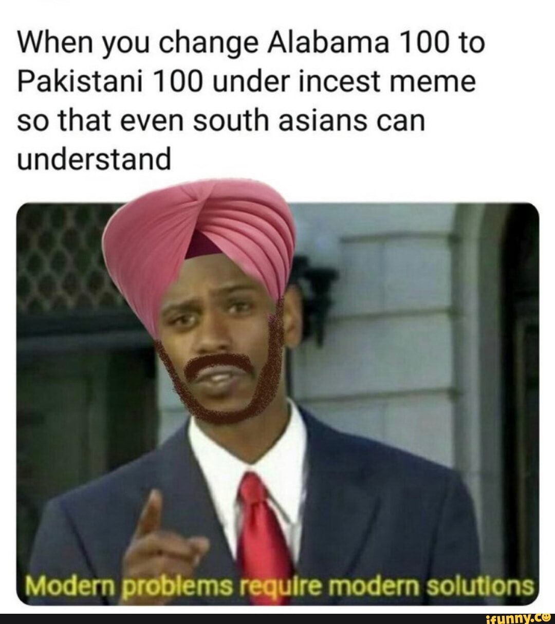 Al ll. Modern problems require Modern solutions Мем. Велком ту Алабама Мем. Алабама Мем откуда. I Love Pakistan meme.
