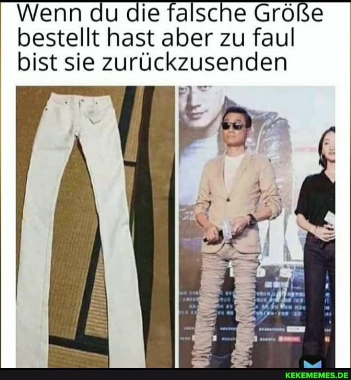 Wenn du die falsche Größe bestellt hast aber zu faul bist sie zurückzusenden