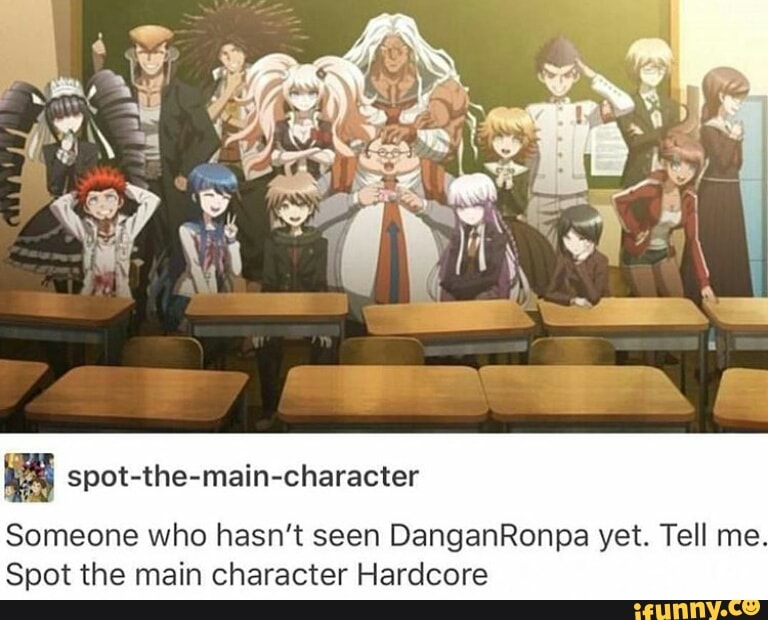 Spot The Main Character Someone Who Hasn T Seen Danganronpa Yet Tell Me Spot The Main Character Hardcore