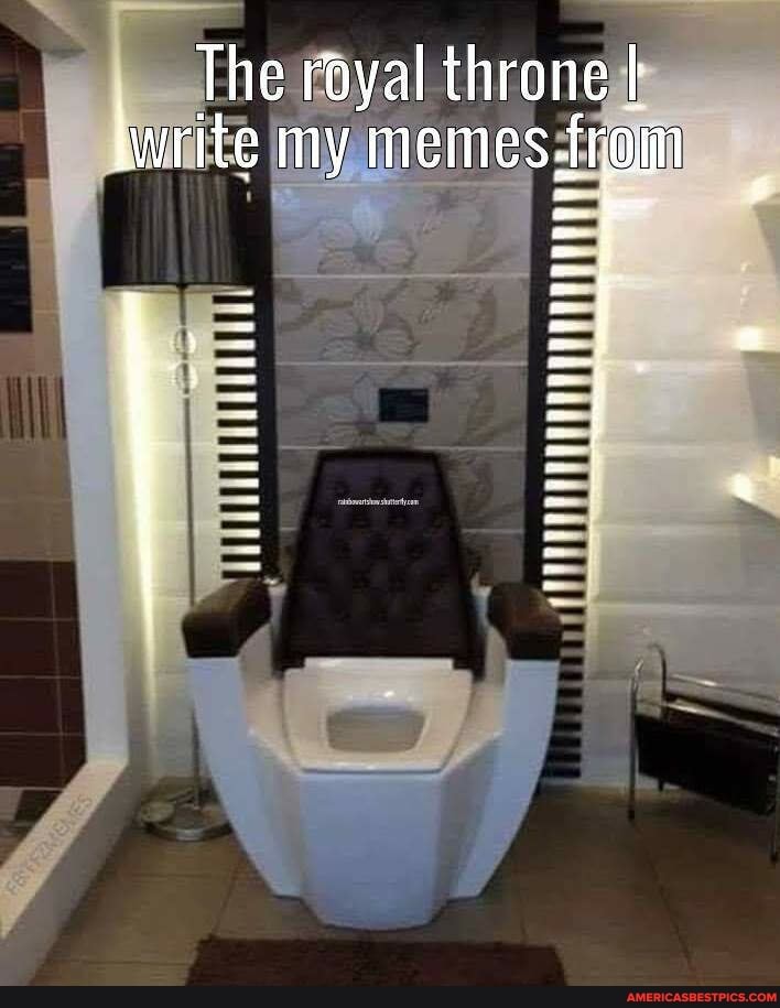 The royal throne I iwrite my memes-froin