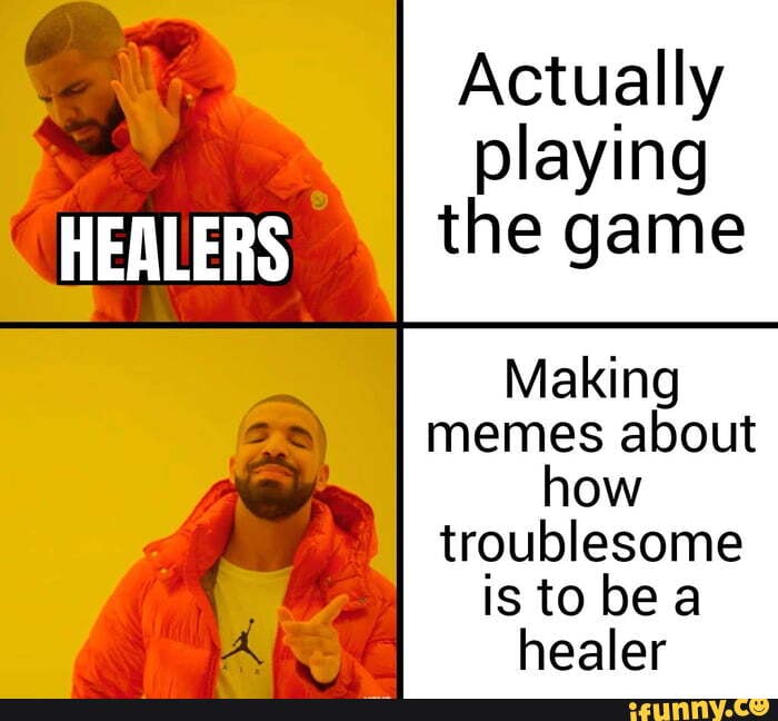 Actually playing the game Making memes about how troublesome is to be ...