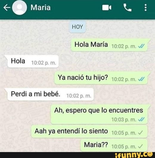 Hola Maria Ah, espero que lo encuentres W Aah ya entendi lo siento Maria??  40:05 - iFunny Brazil