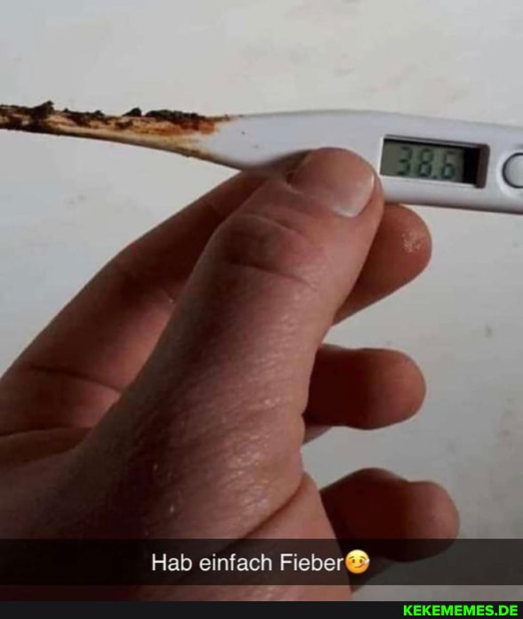 Hab einfach Fieber