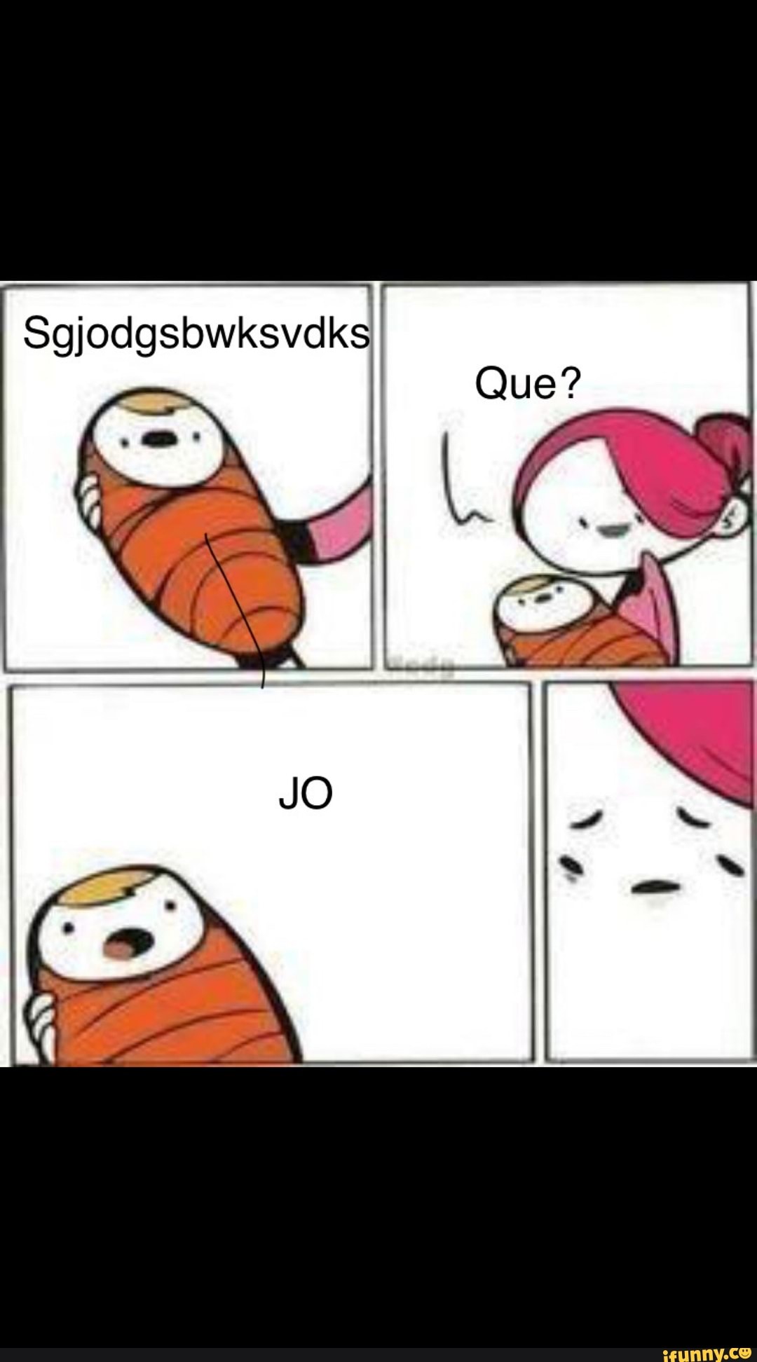 Sgjodgsbwksvdks
Que?
JO