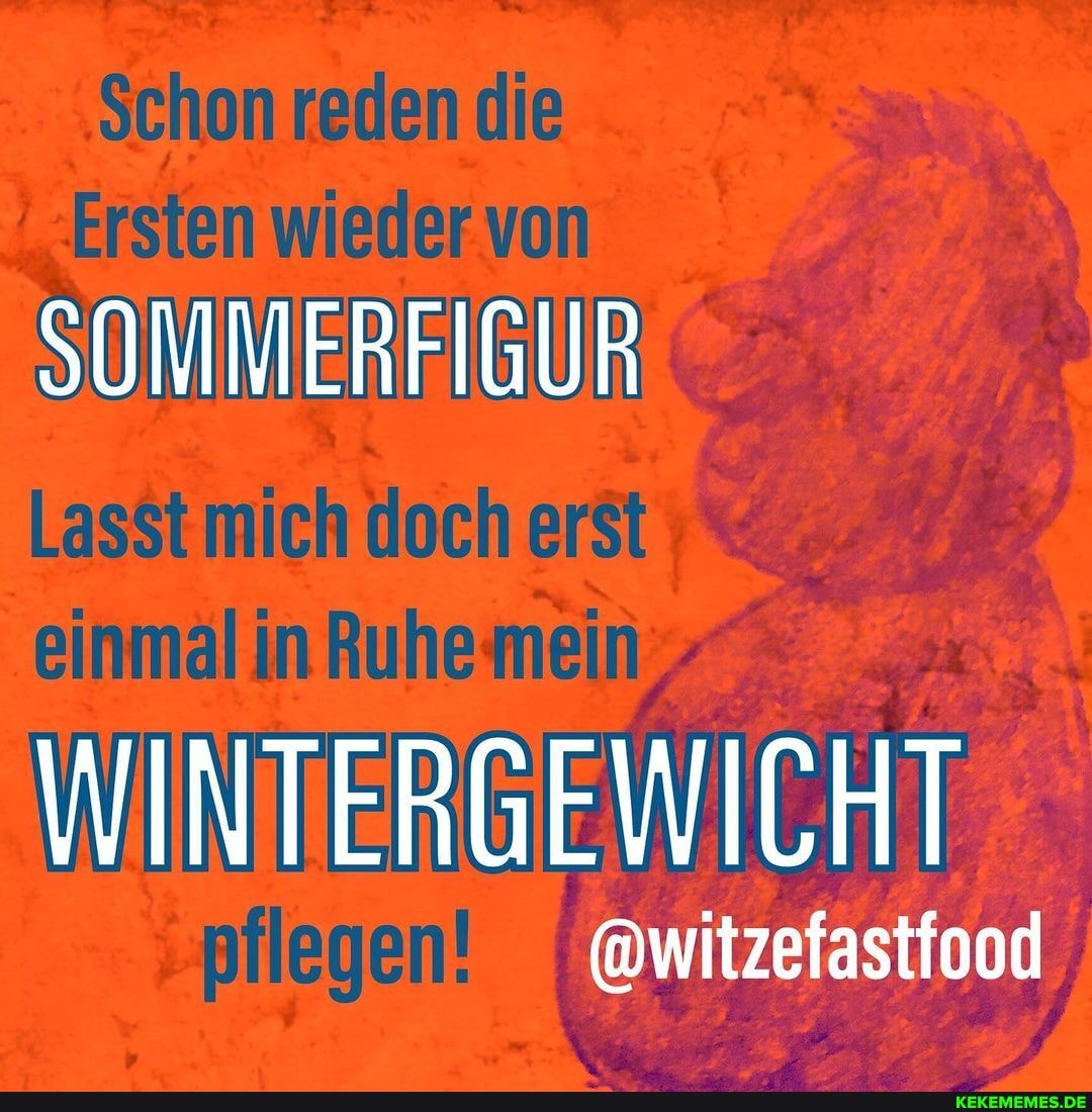 Schon den die
Ersten von
SOMMERFIGUR
Lasstmien doch erst einmal n nein
Silegen! @witzefastiond.