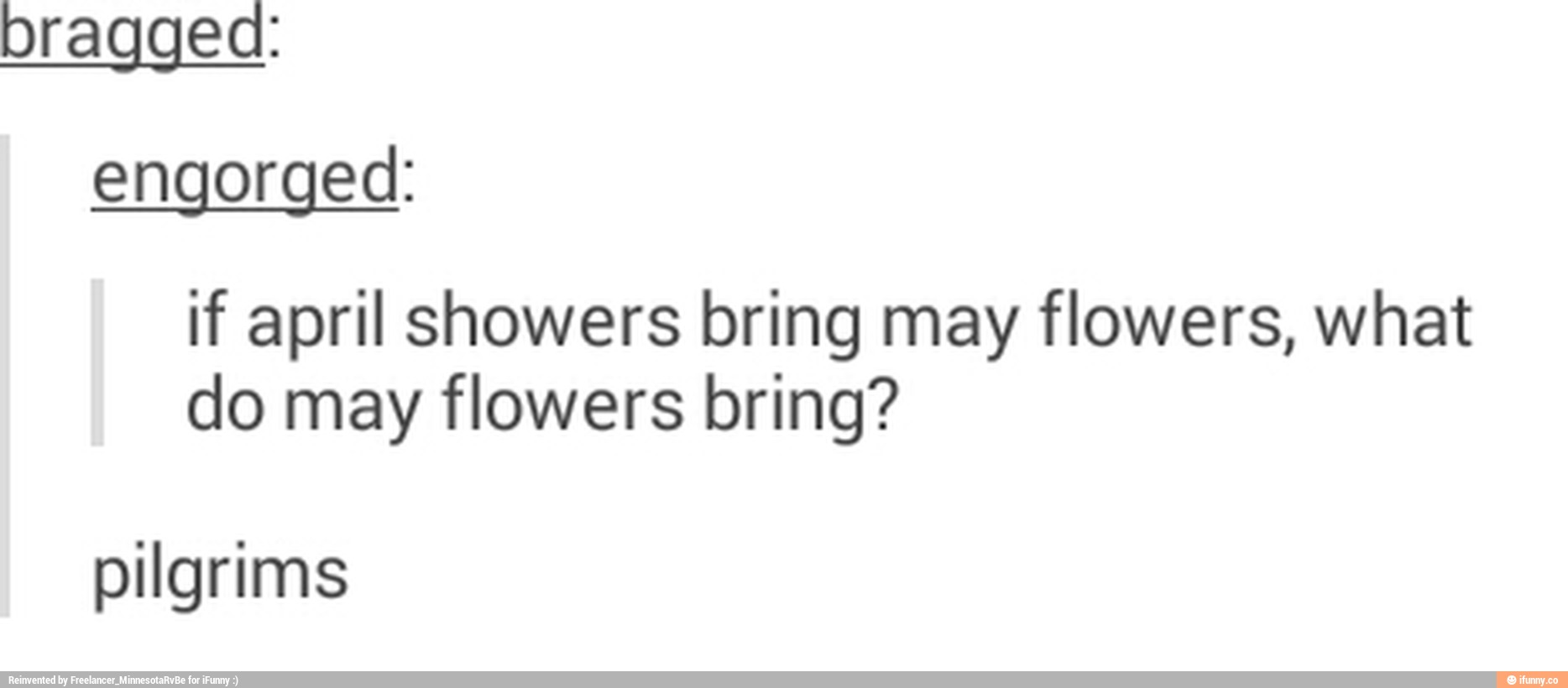 Bragged if april showers bring may flowers, what do may