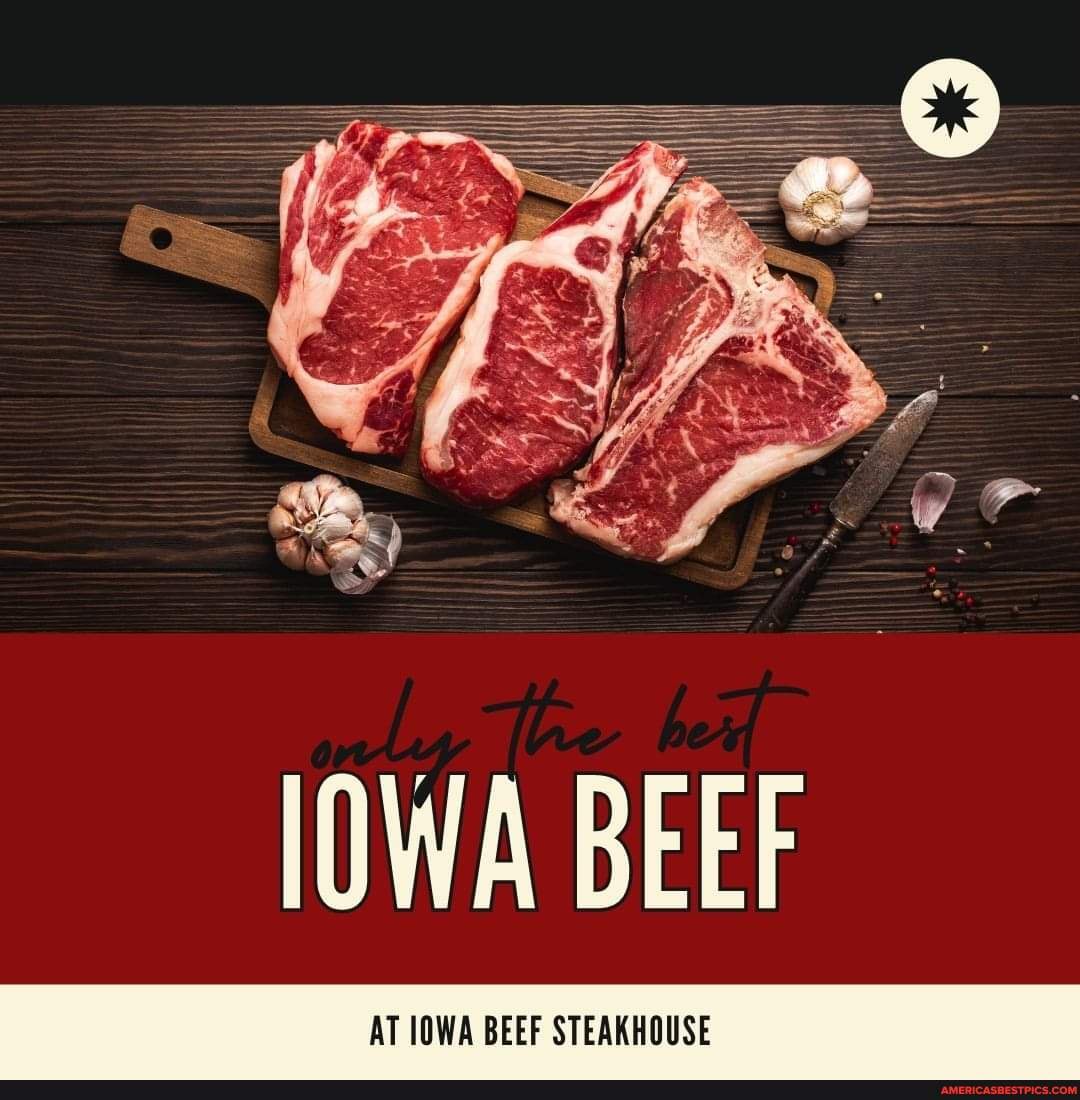 Iowa Beef Steakhouse the best cuts of steak in Iowa. IOWA BEEF AT