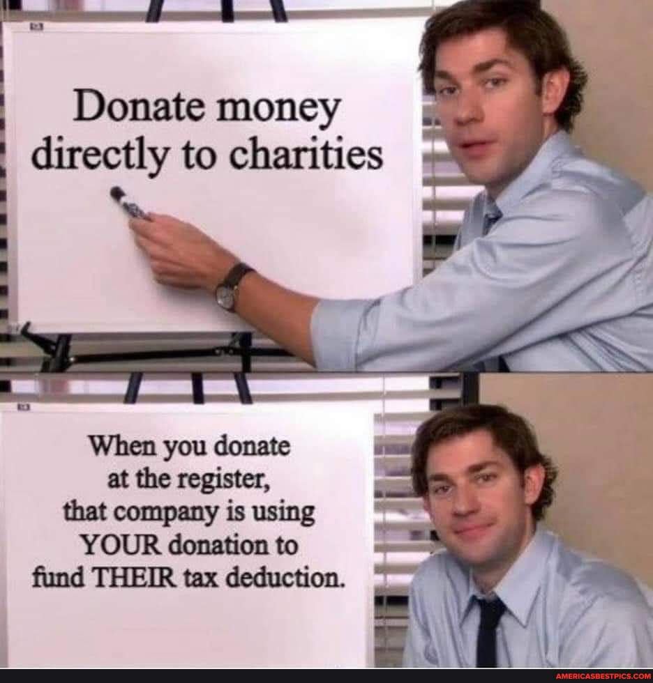 Donate money / directly to charities /
When you comate the regiter,
that company isusimg \
WOUR donation to