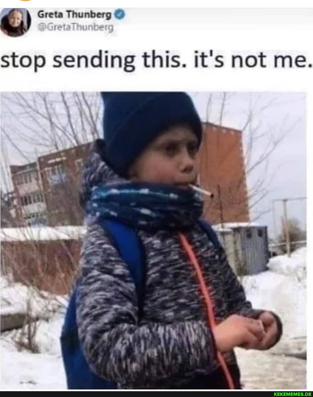 Greta Thunberg @
stop sending this. it's not me.