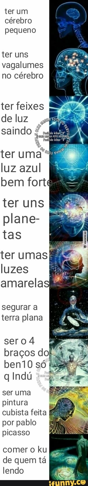 terum
cérebro
pequeno
ter uns
vagalumes
no cérebro
ter feixes