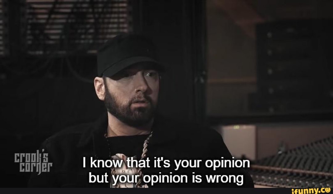are I nc a it's your opinion
but your opinion is wrong so