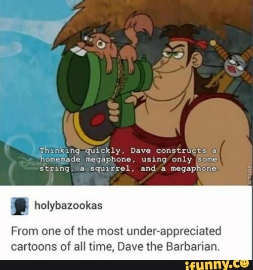 4, Thinking quickly, Dave constructs) a Homemade megaphone, using'only