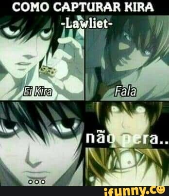 COMO CAPTURAR KIRA
-Lawliet-
I fede
nã