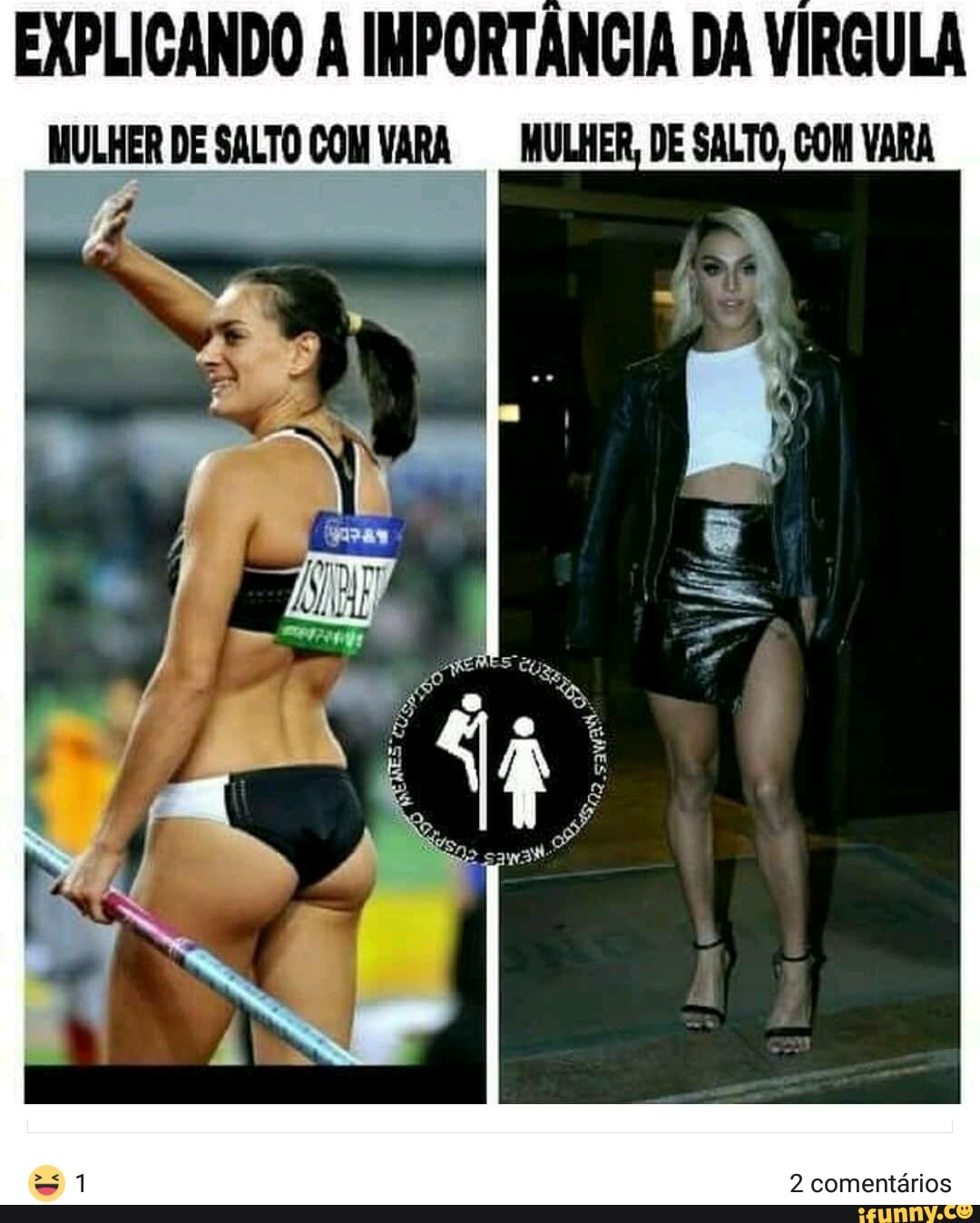 EXPLICANDO À IMPORTÂNCIA DA VIRGULA
MULHER, DE SALTO, COM VARA
