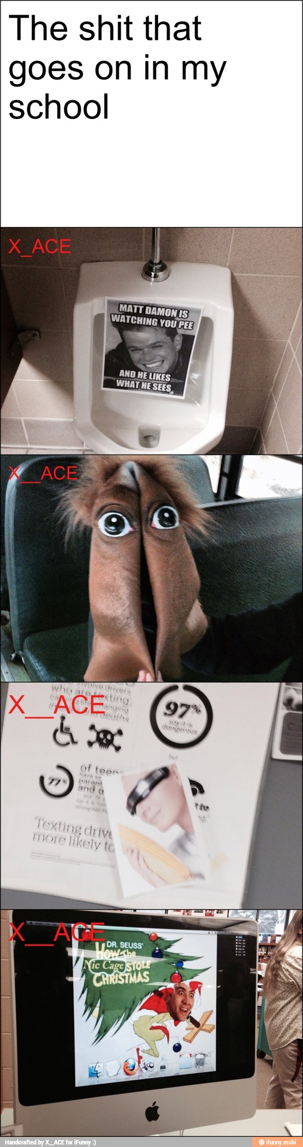 The shit that
goes on in my
school
