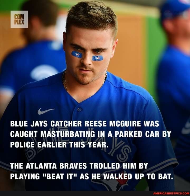 BLUE JAYS CATCHER REESE MCGUIRE WAS CAUGHT MASTURBATING IN A PARKED CAR BY  POLICE EARLIER THIS