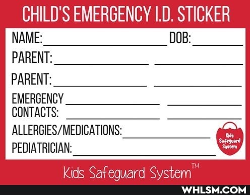 CHILD'S EMERGENCY STICKER
DOB:
NAME:
PARENT:
PARENT:
EMERGENCY
CONTACTS:
ALLERGIES/ MEDICATIONS:
PEDIATRICIAN: