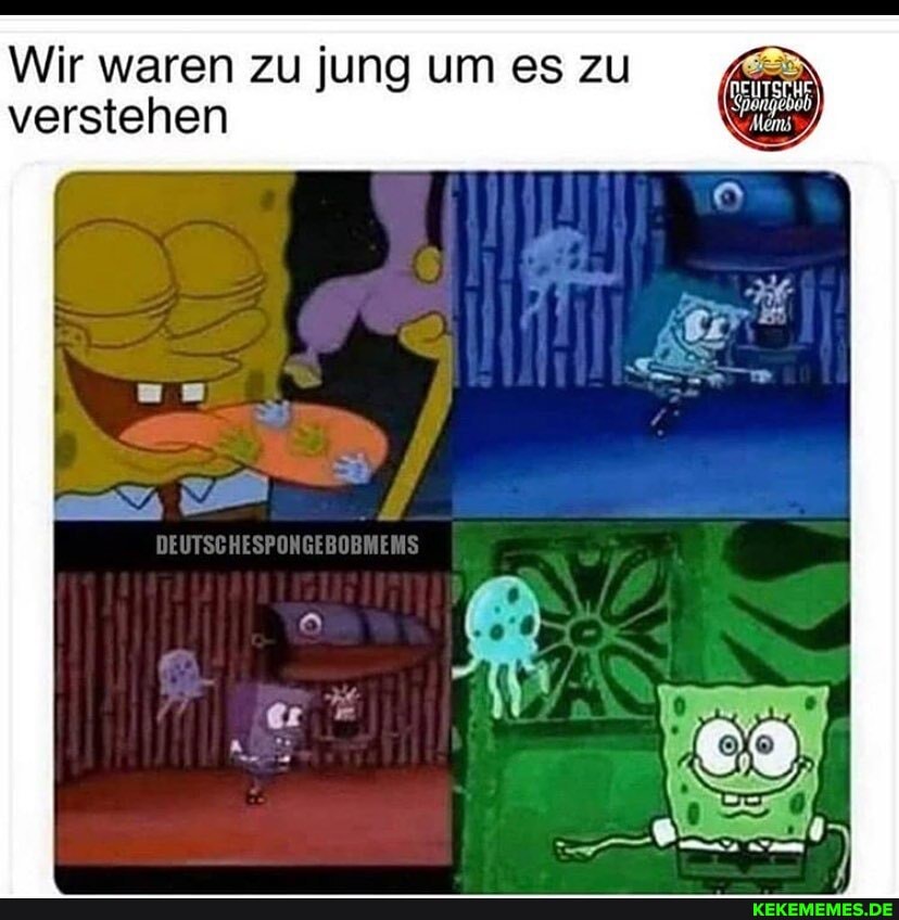 Wir waren zu jung um es zu
NEUTSI
HE verstehen
DEUTSSHESPON