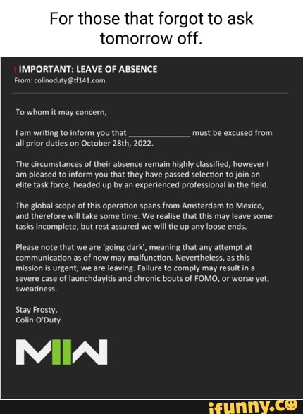 For those that forgot to ask tomorrow off. IMPORTANT: LEAVE OF ABSENCE ...