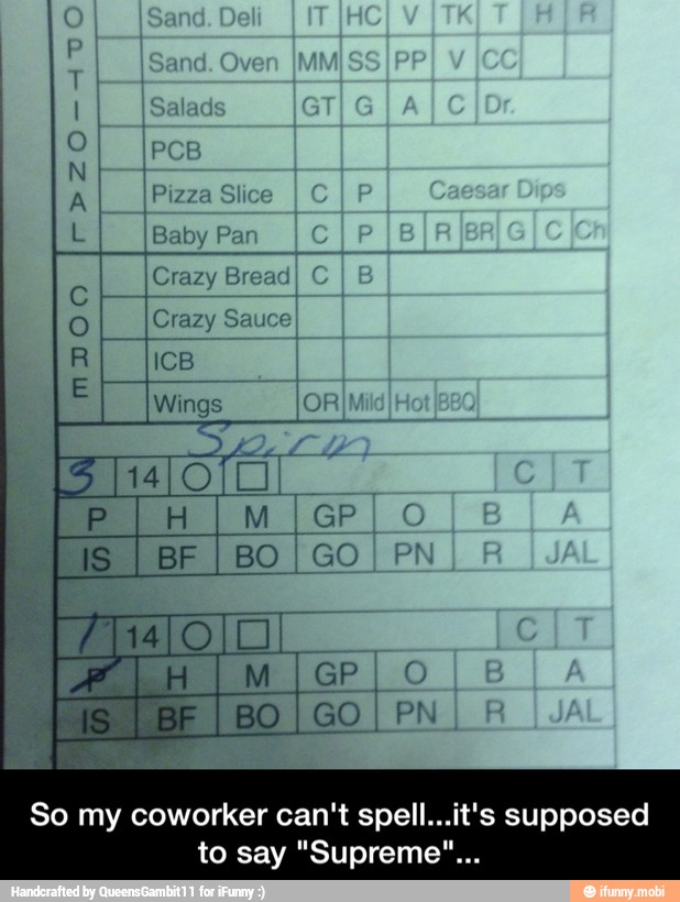 PCB
Pizza Slice
So my coworker can't spell...it's supposed
to say "Supreme"... - So my coworker can't spell...it's supposed to say "Supreme"...