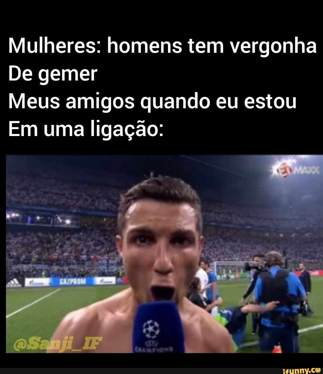 Mulheres: homens tem vergonha
De gemer
Meus amigos quando eu estou
Em uma ligação: