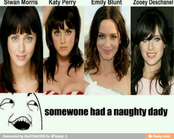 olwan Morris Katy Feri Emily Blunt Zooey Veschanel
a
AE had a naughty dady