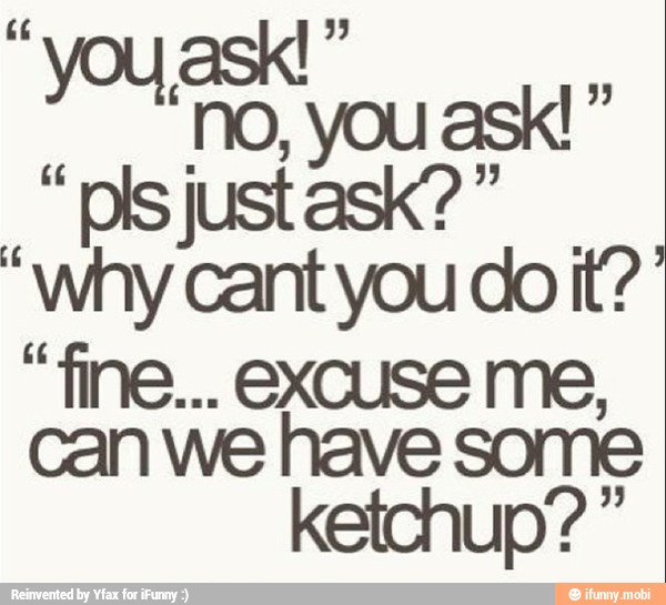 117 justask? 3
can we some
ketchup?"