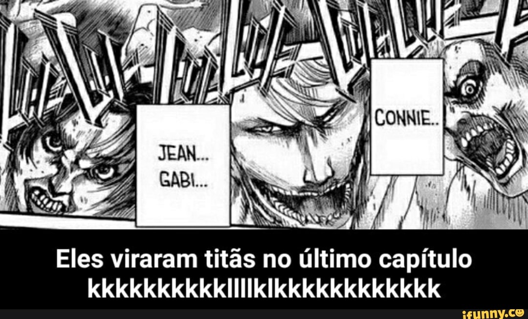 Eles viraram titãs no último capítulo
kkkkkkkkkkIIIkIkkkkkkkkkkkk