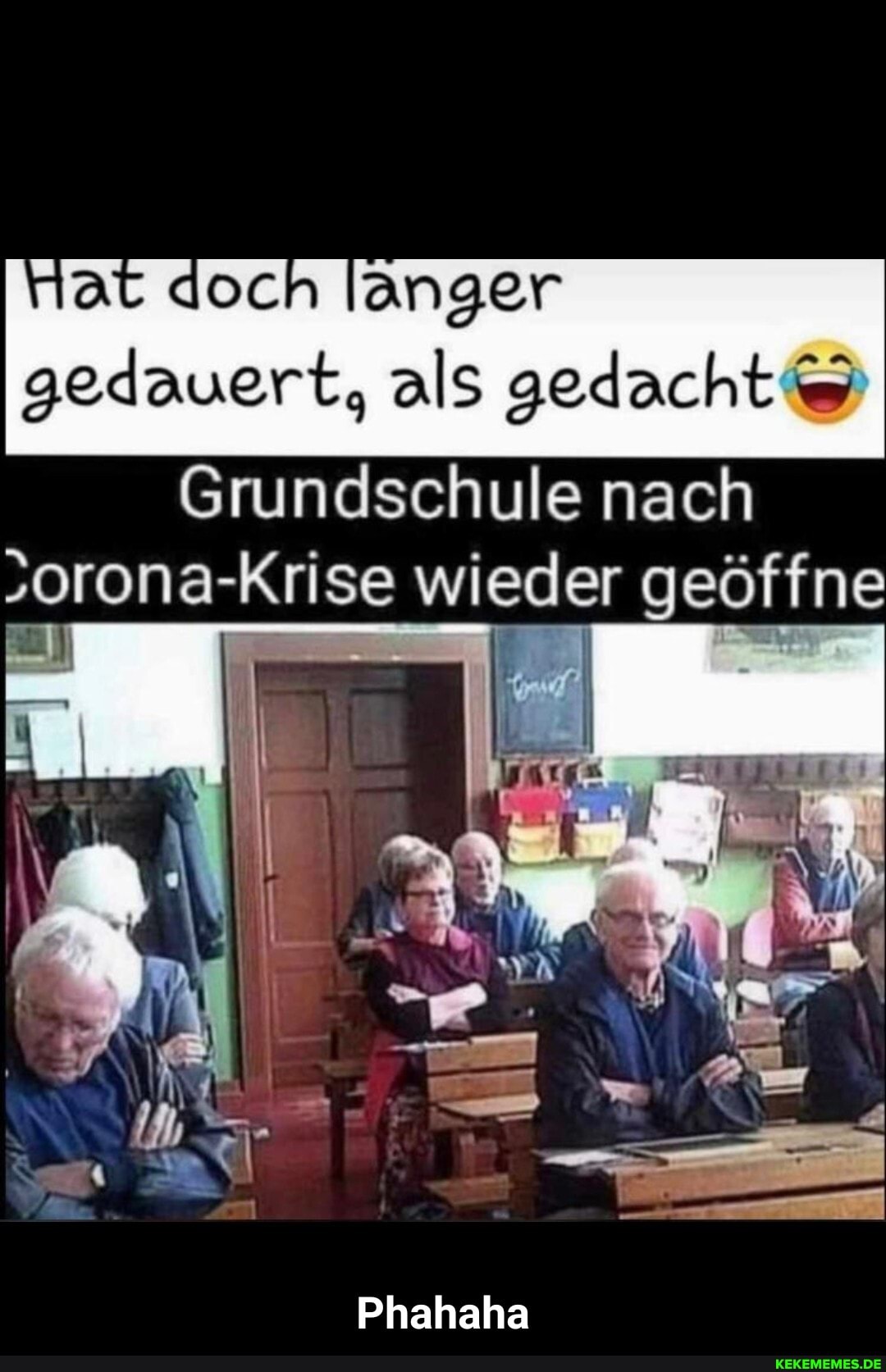 Hat doch langer
gedauert, als gedacht
Grundschule nach
'orona-Krise wieder geöffne
Phahaha - Phahaha