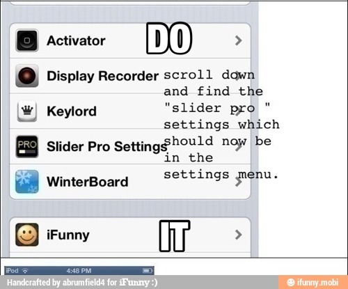 0) Display Recorder scroll dawn
and find the
wy Keylord "slider pro
settings which
Slider Pro
Setting$Pould noy be
in the
settings Do ada re WinterBoard