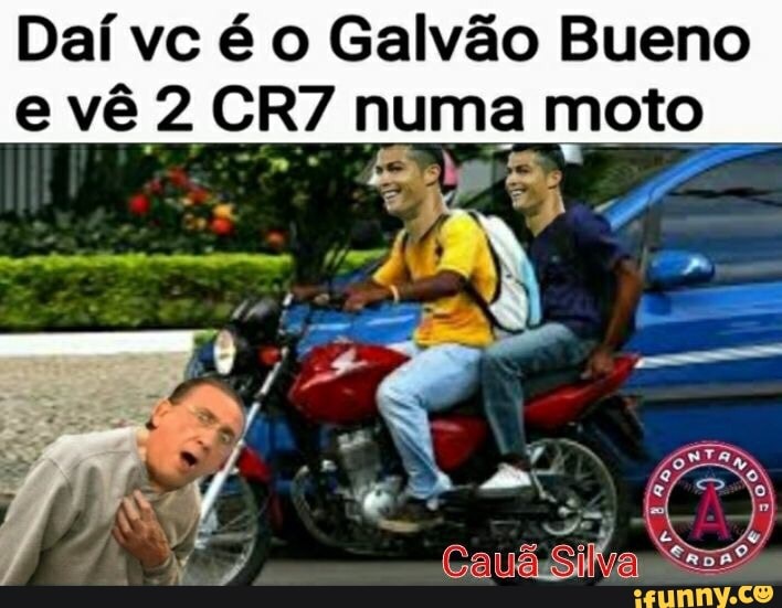 Daí vc é o Galvão Bueno