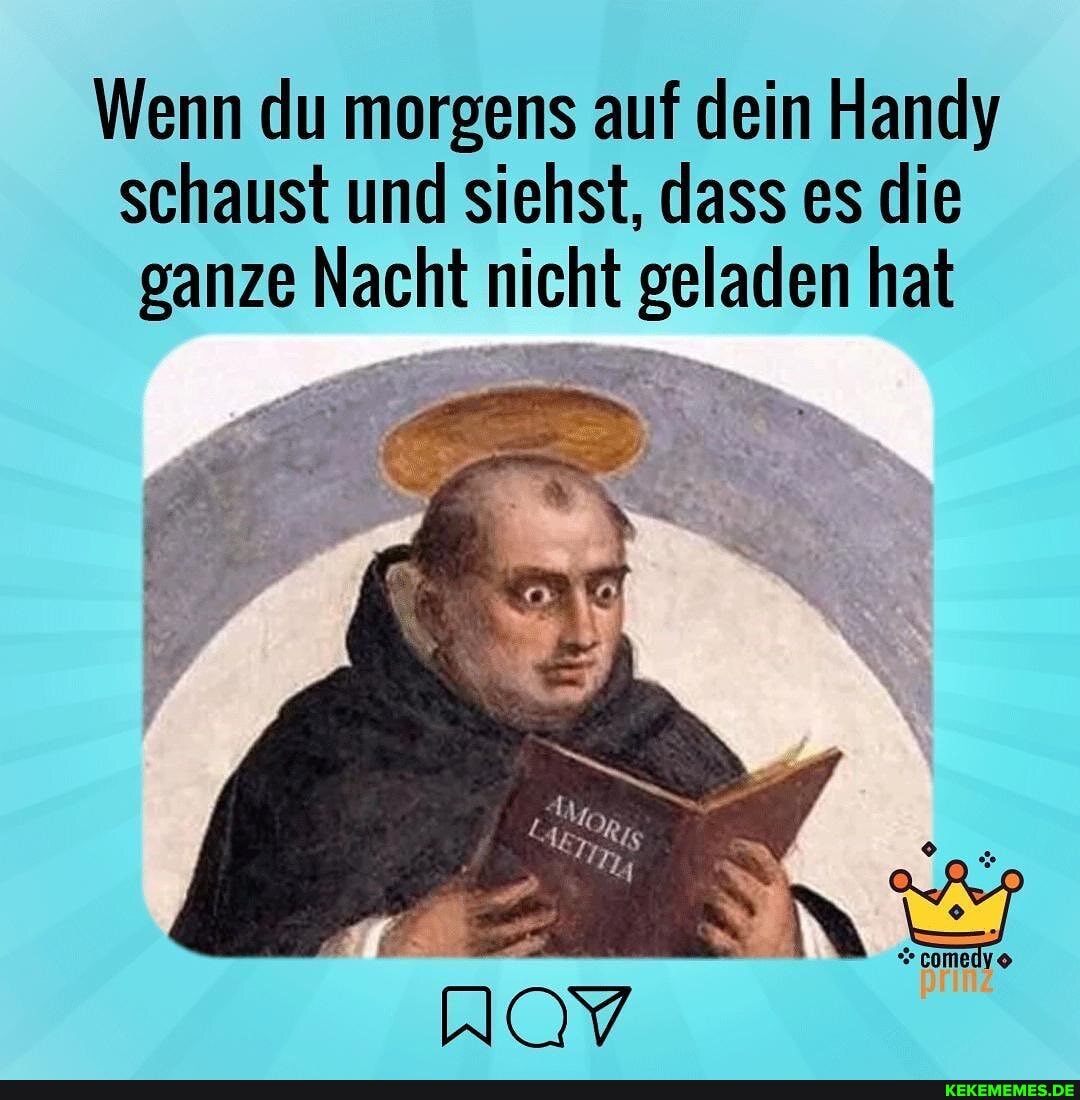 Wenn du morgens auf dein Handy schaust und siehst, dass es die ganze Nacht nicht geladen hat
comedy