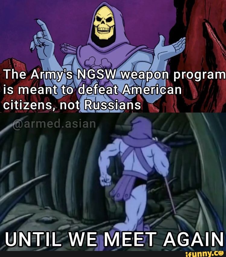 The Army s NGSW Weapon Program Is Meant To Defeat American Citizens 