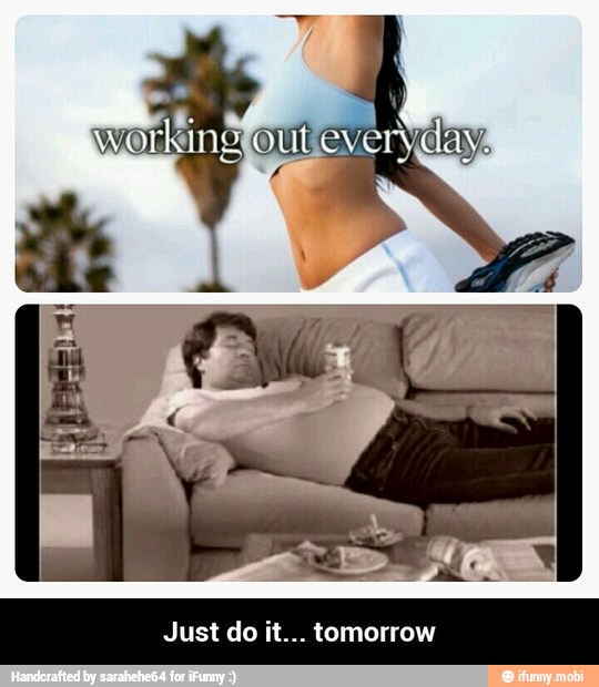 Just do it... tomorrow - Just do it... tomorrow
