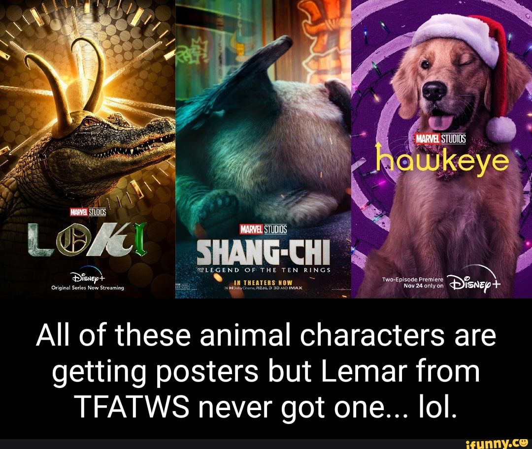 MARVEL STUDIOS cH Twortpisode Premiere LO Original Serios Now Streaming All  of these animal characters are getting posters but Lemar from TFATWS never  got one... lol. 