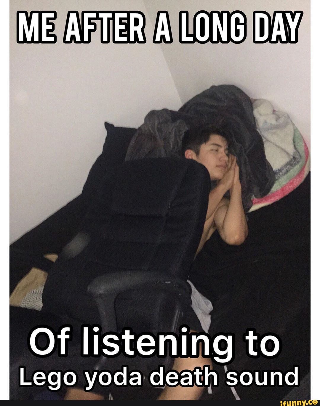 Of listening to
Lego yoda death sound