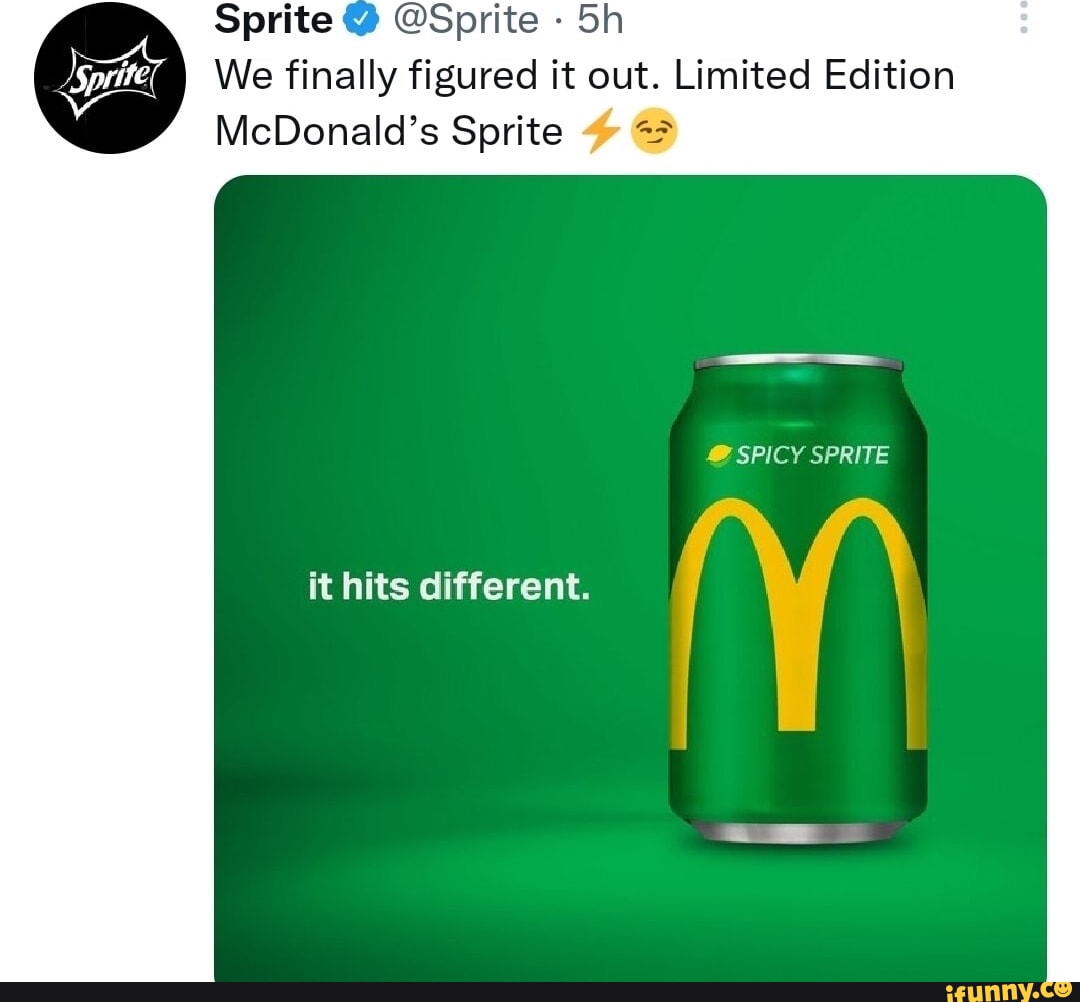 Sprite @ @Sprite We finally figured it out. Limited Edition McDonald&amp;#39;s ...