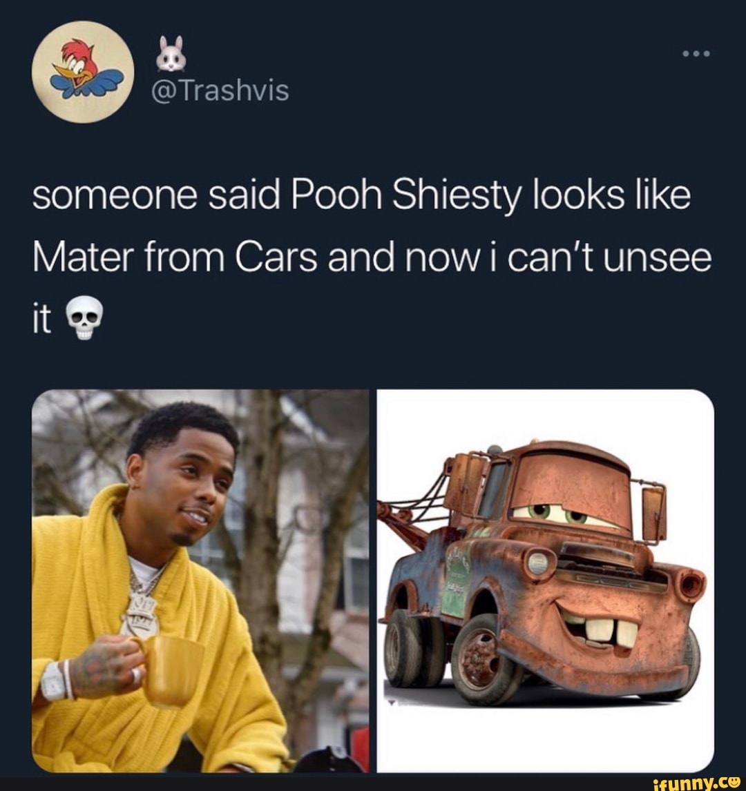 Someone said Pooh Shiesty looks like Mater from Cars and now can't