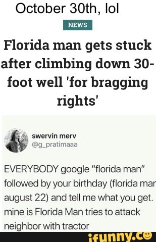 October 30th, Iol Florida man gets stuck after climbing down 30- foot