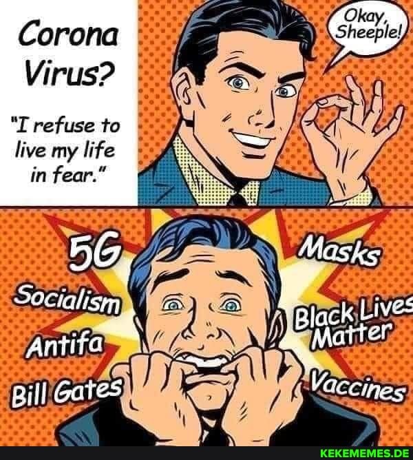 Corona
Virus?
"T refuse to live my life
antifa
Gate>
LIves
Vaccines