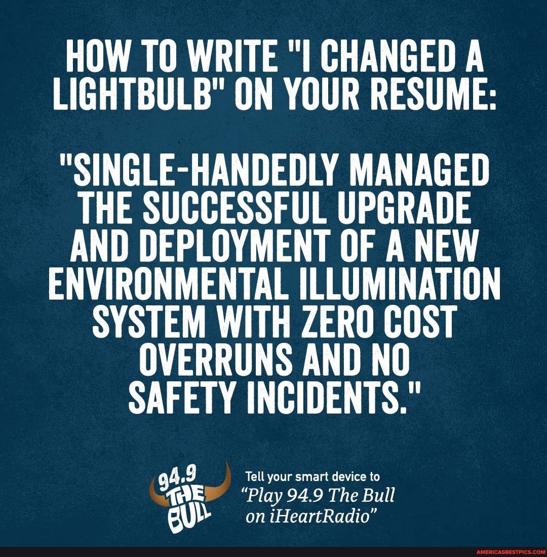 how-to-write-i-changed-a-lightbulb-on-your-resume-single-handedly