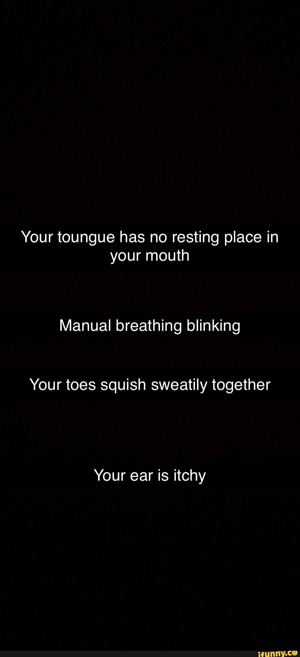 Your toungue has no resting place in your mouth Manual breathing