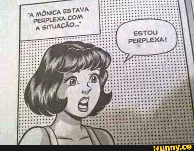 MÔNICA ESTAVA
A COM
A
SITUAÇÃO
