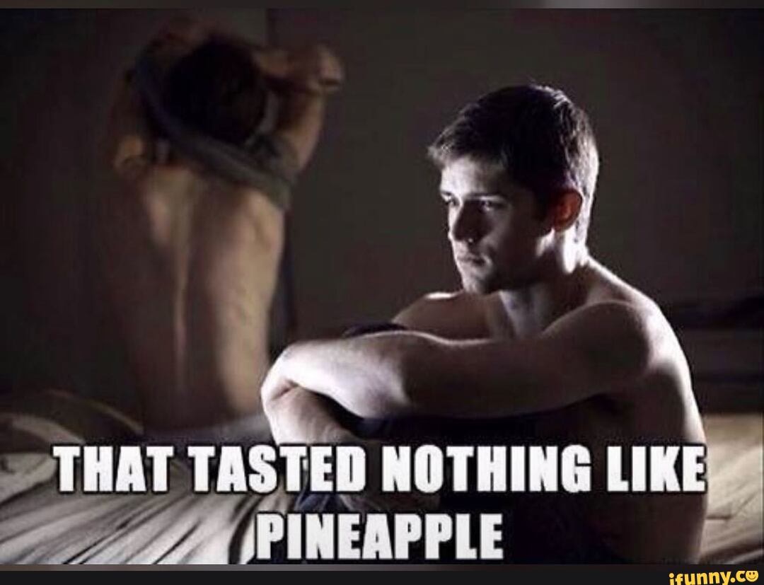 That Tasted Nothing Like Pineapple