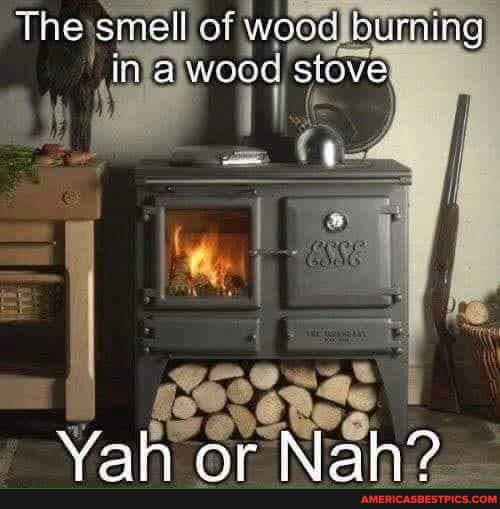 The smell of wood in wood stove
ar